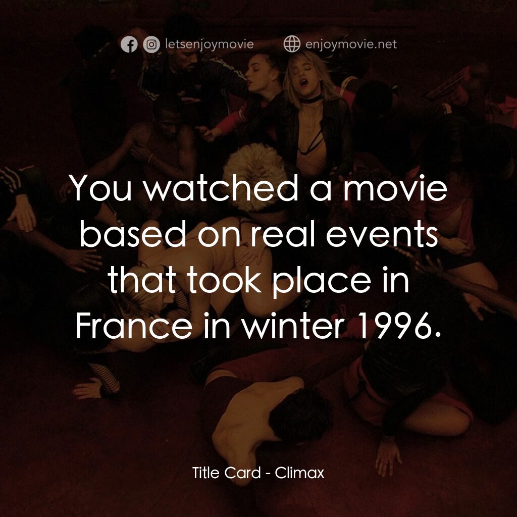 高潮電影對白：Title Card:  You watched a movie based on real events that took place in France i