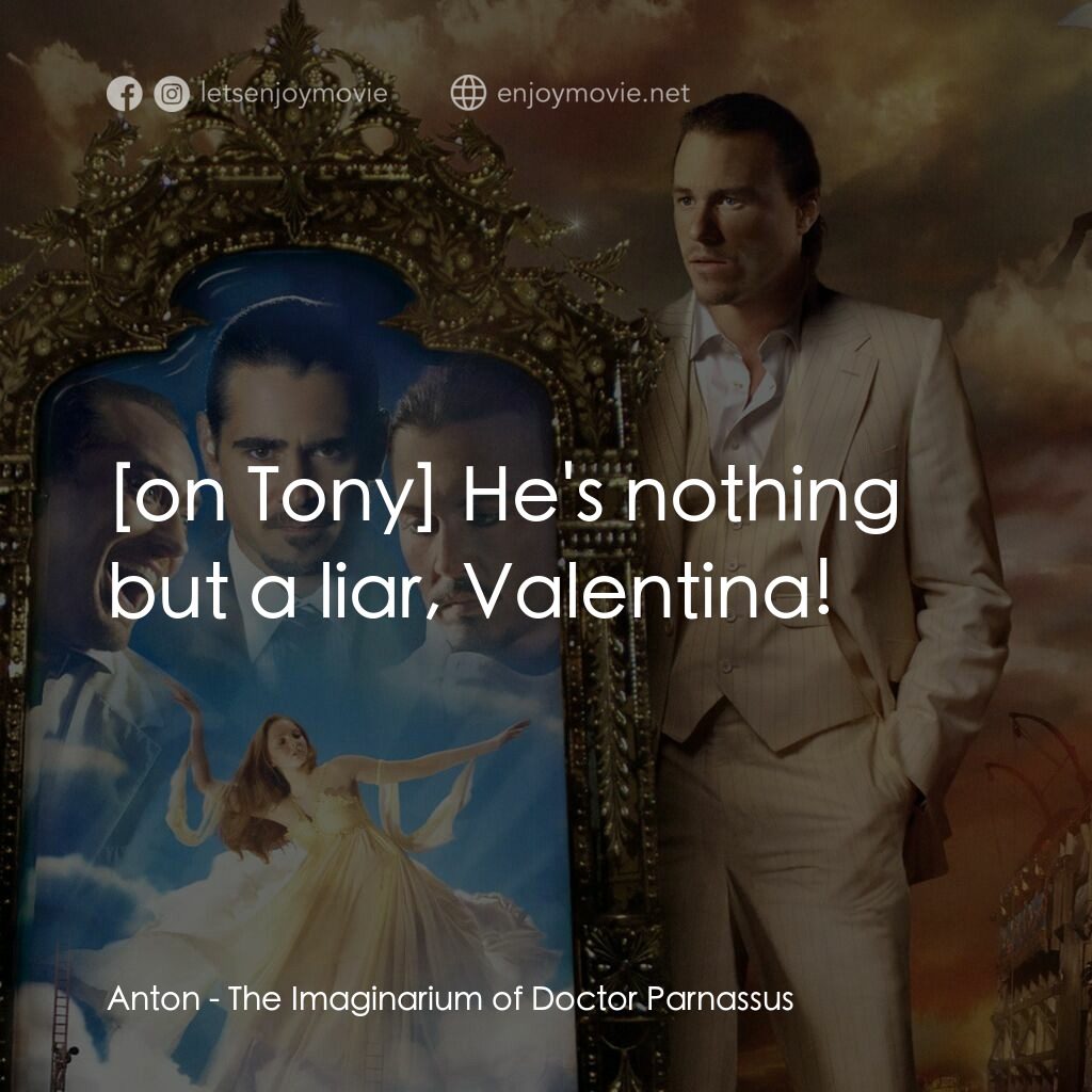 帕納大師的魔幻冒險電影對白：Anton:  He's nothing but a liar, Valentina!