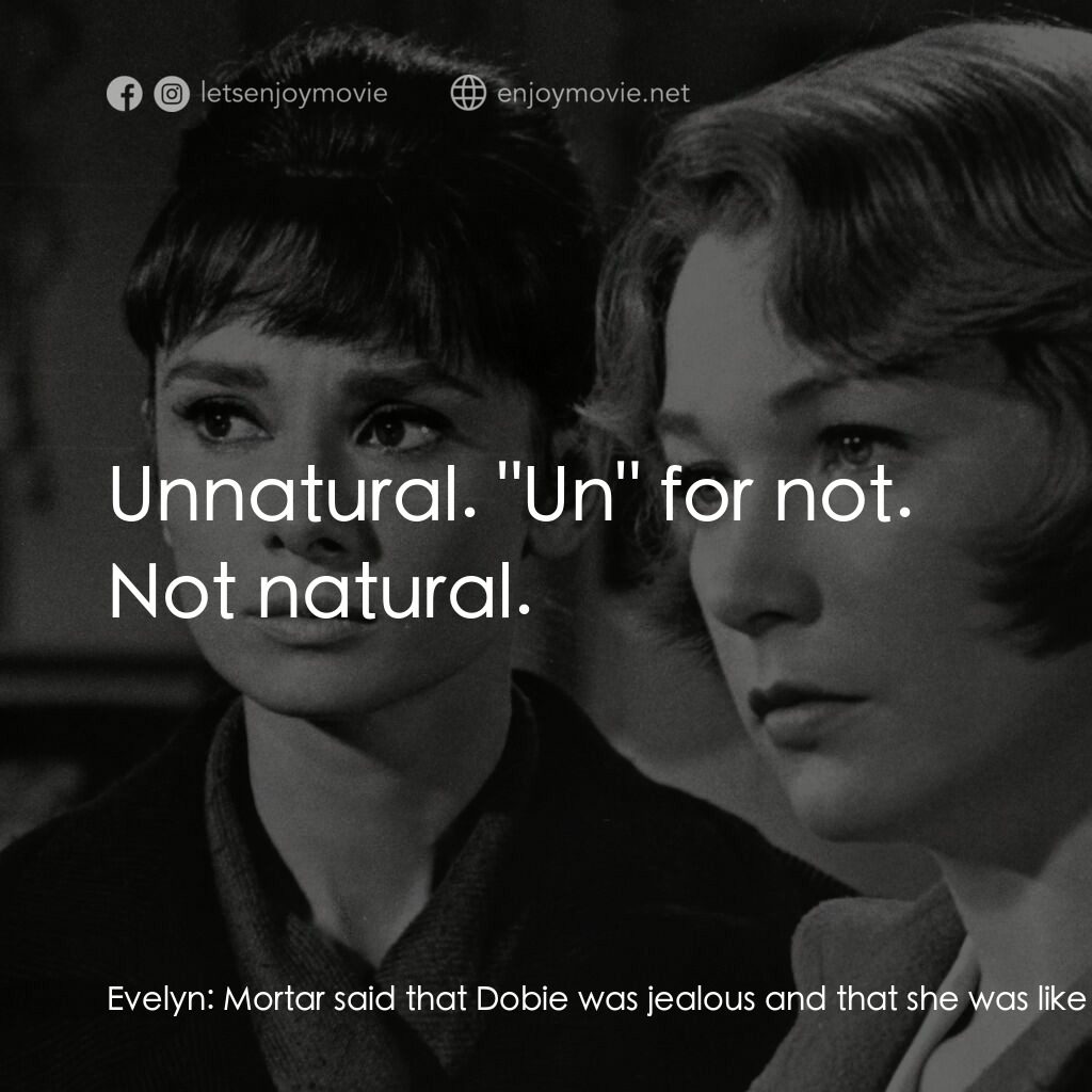 雙姝怨電影對白：Evelyn:  Mortar said that Dobie was jealous and that she was like that when she w