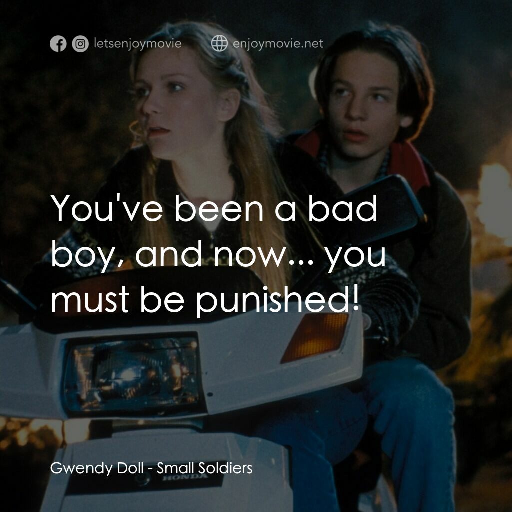 晶兵總動員電影對白：Gwendy Doll:  You've been a bad boy, and now... you must be punished!