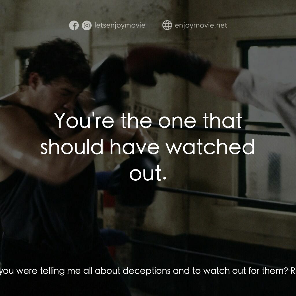 洛奇第五集：怒火龍拳電影對白：Rocky Balboa Jr.:  You remember how you were telling me all about deceptions and 