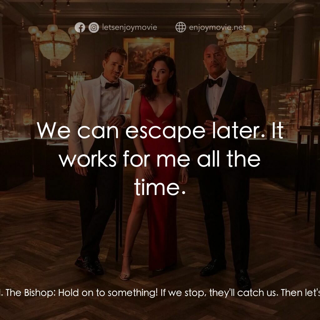 紅色通緝令電影對白：John Hartley:  We're running out of road. The Bishop:  Hold on to something! If w