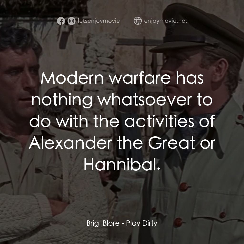 亡命七金剛電影對白：Brig. Blore: Modern warfare has nothing whatsoever to do with the activities of A