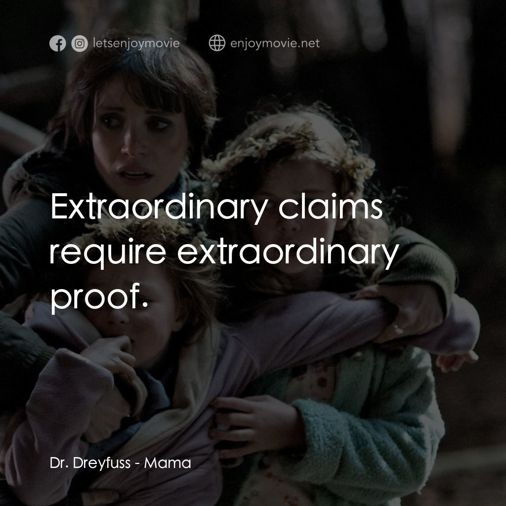 母侵電影對白：Dr. Dreyfuss: Extraordinary claims require extraordinary proof.
