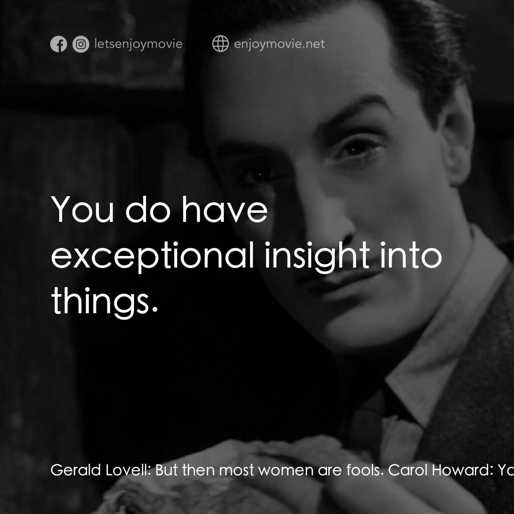 《Love from a Stranger》經典台詞：Gerald Lovell:  But then most women are fools. Car ...