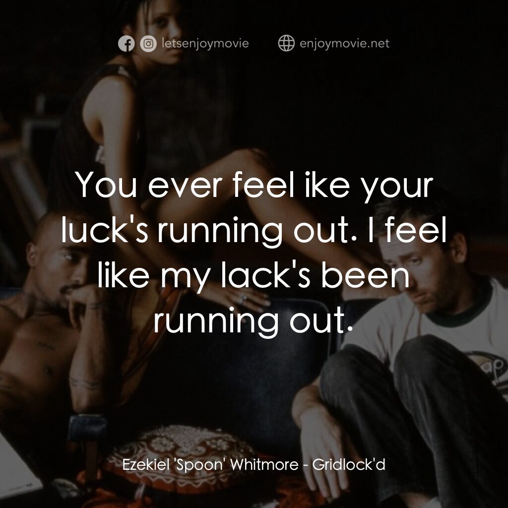 《浪子回頭妙事多》經典台詞：Ezekiel 'Spoon' Whitmore:  You ever feel i ...