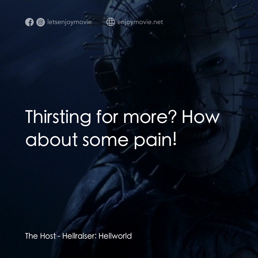 魔界追魂 8：地獄世界電影對白：The Host:  Thirsting for more? How about some pain!