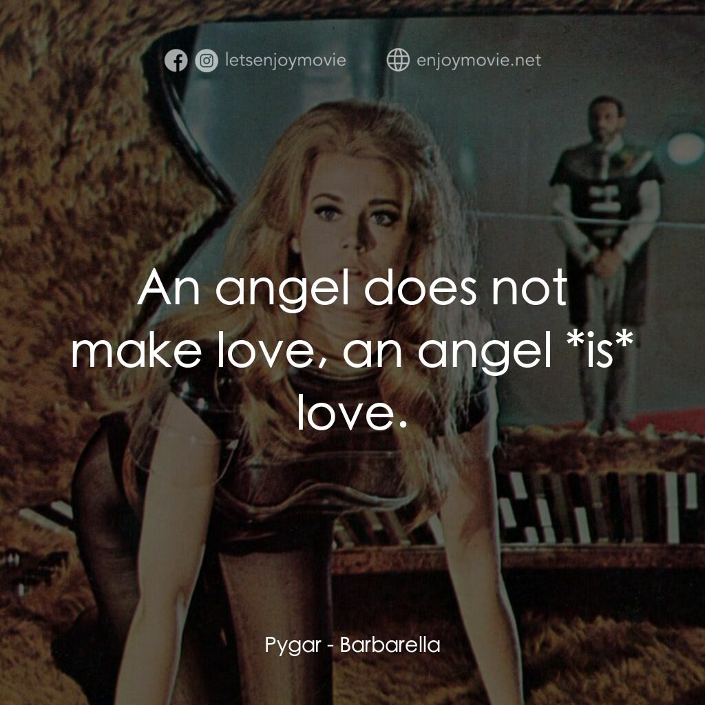 上空英雌電影對白：Pygar:  An angel does not make love, an angel *is* love.