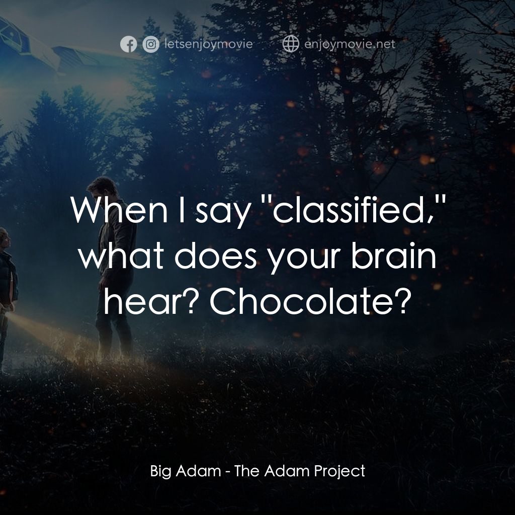 超時空亞當計畫電影對白：Big Adam: When I say 