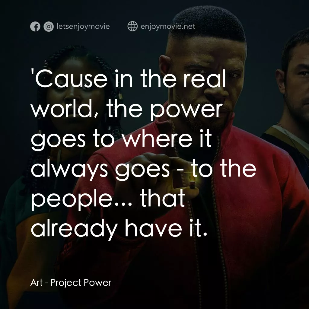 超能計劃經典對白：Art: 'Cause in the real world, the power goes to where it always goes - to the people... that alr