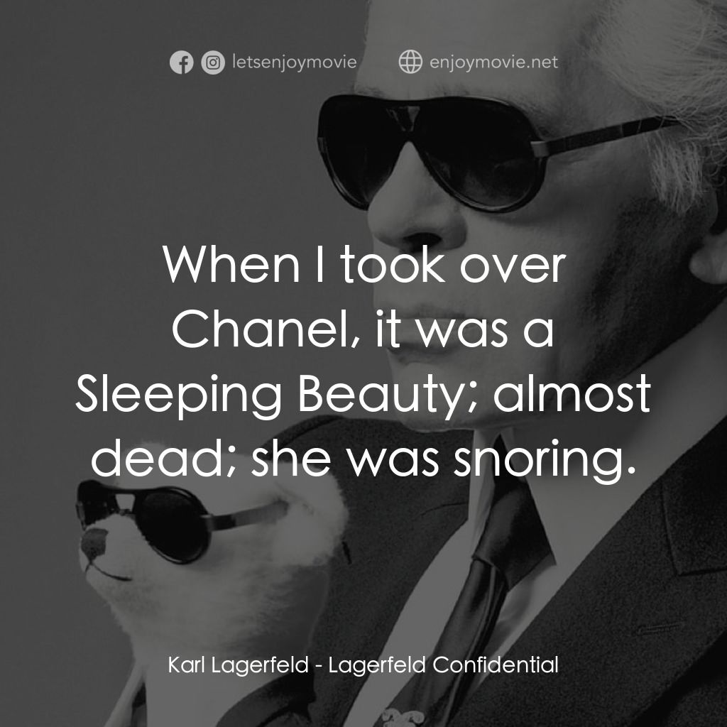 《時尚大帝》經典台詞：Karl Lagerfeld: When I took over Chanel, it was a  ...