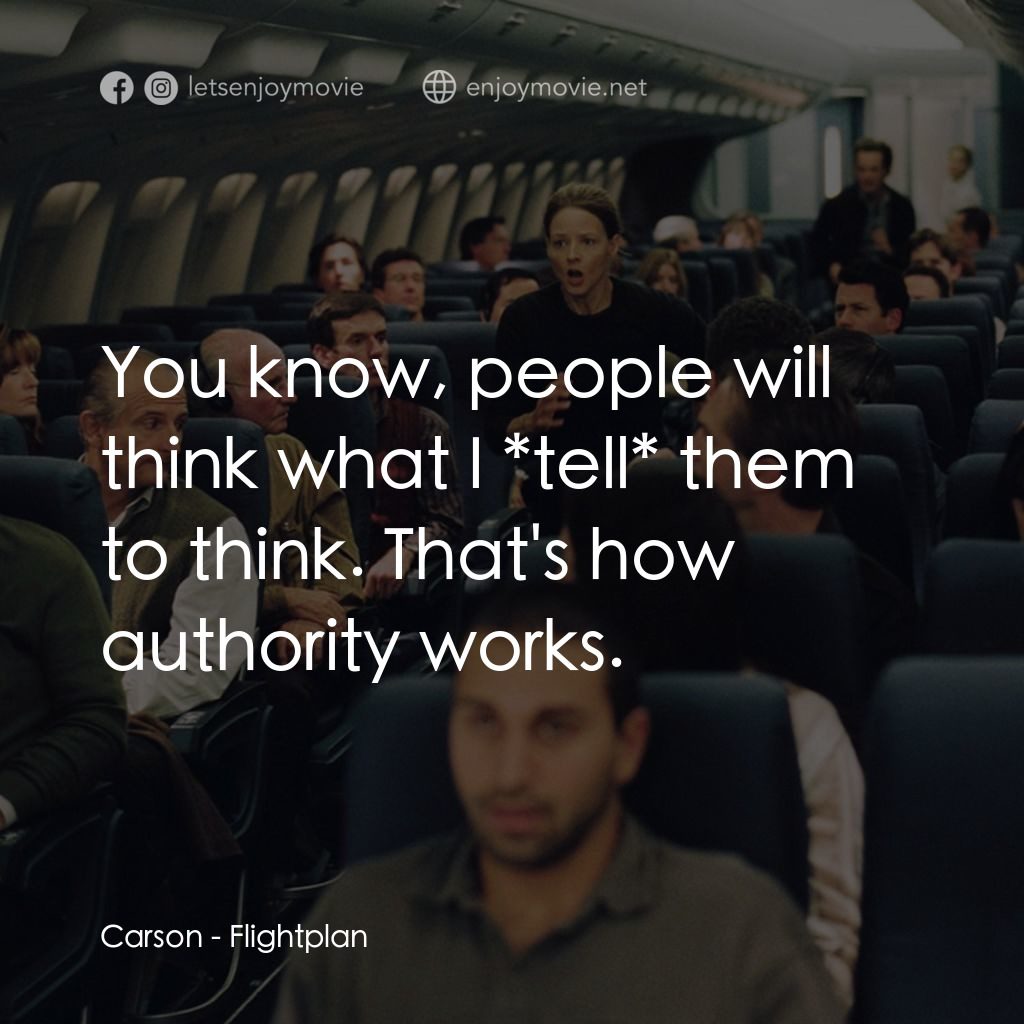 高凶三萬尺電影對白：Carson: You know, people will think what I *tell* them to think. That's how autho