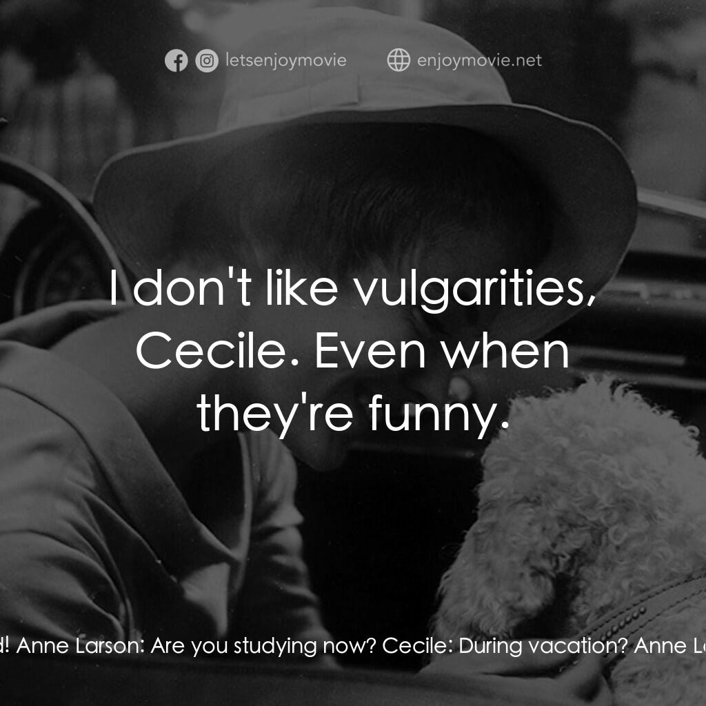 玉樓春劫（又名：日安憂鬱）電影對白：Anne Larson:  You're looking wonderfully well. I'm surprised - and pleased. Cecil