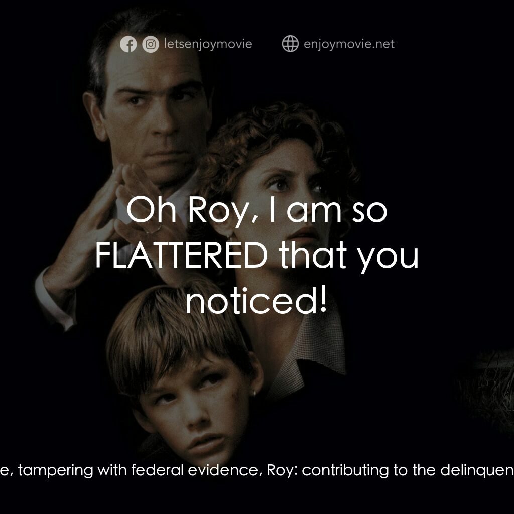 終極證人電影對白：Roy:  You've been awful busy, Reggie, obstruction of justice, tampering with fede