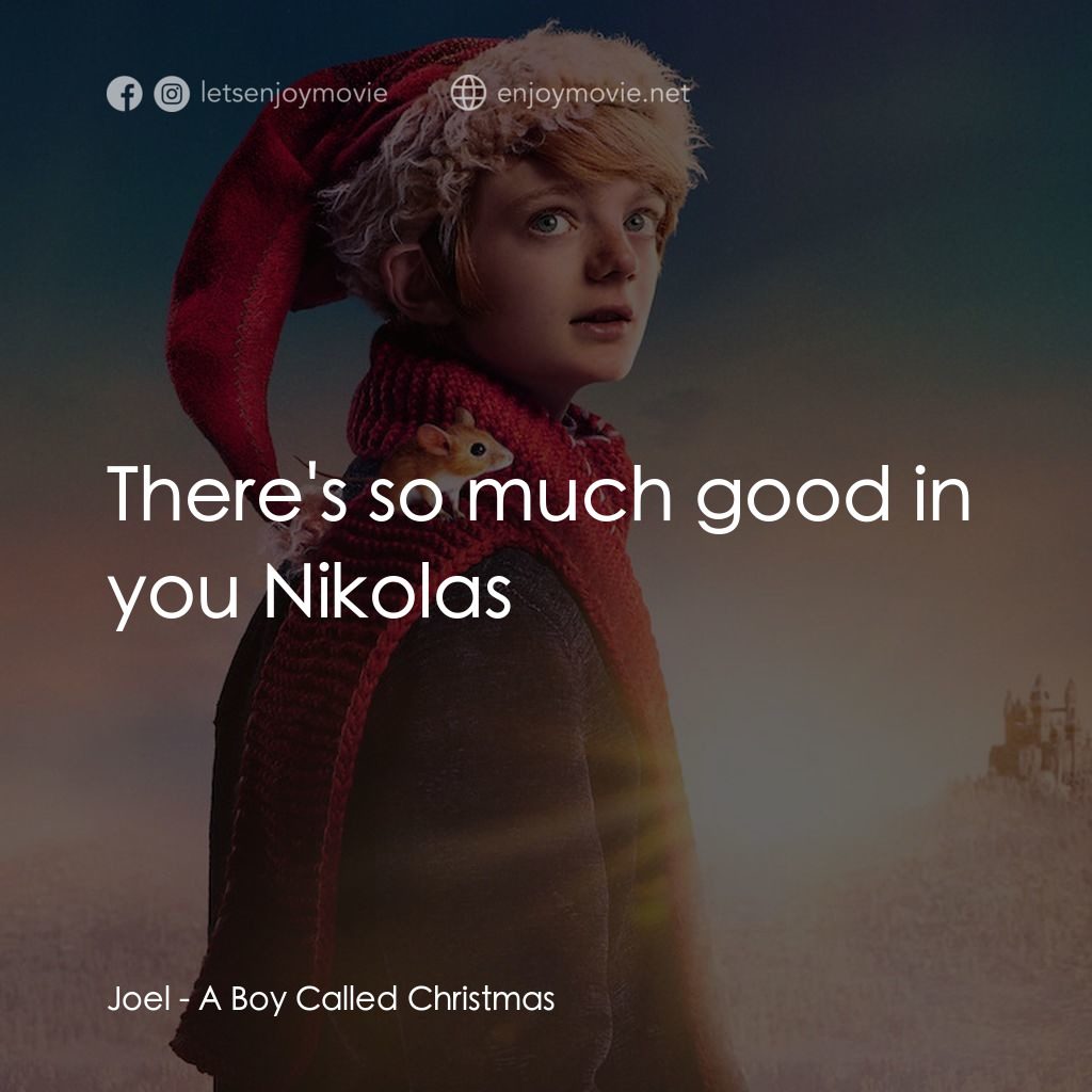 聖誕男孩電影對白：Joel: There's so much good in you Nikolas