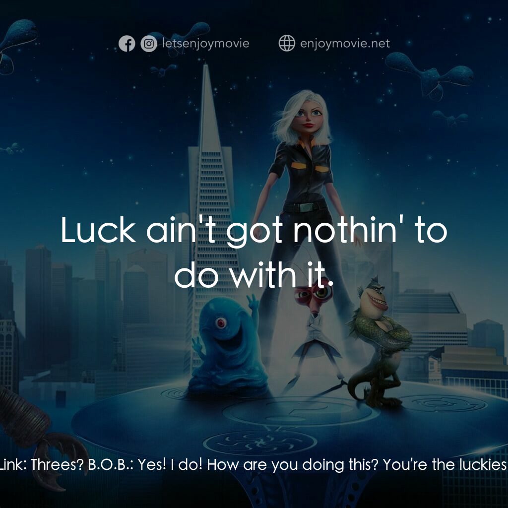 天煞撞正怪怪獸電影對白：The Missing Link:  Do you have any... The Missing Link:  Threes? B.O.B.:  Yes! I 