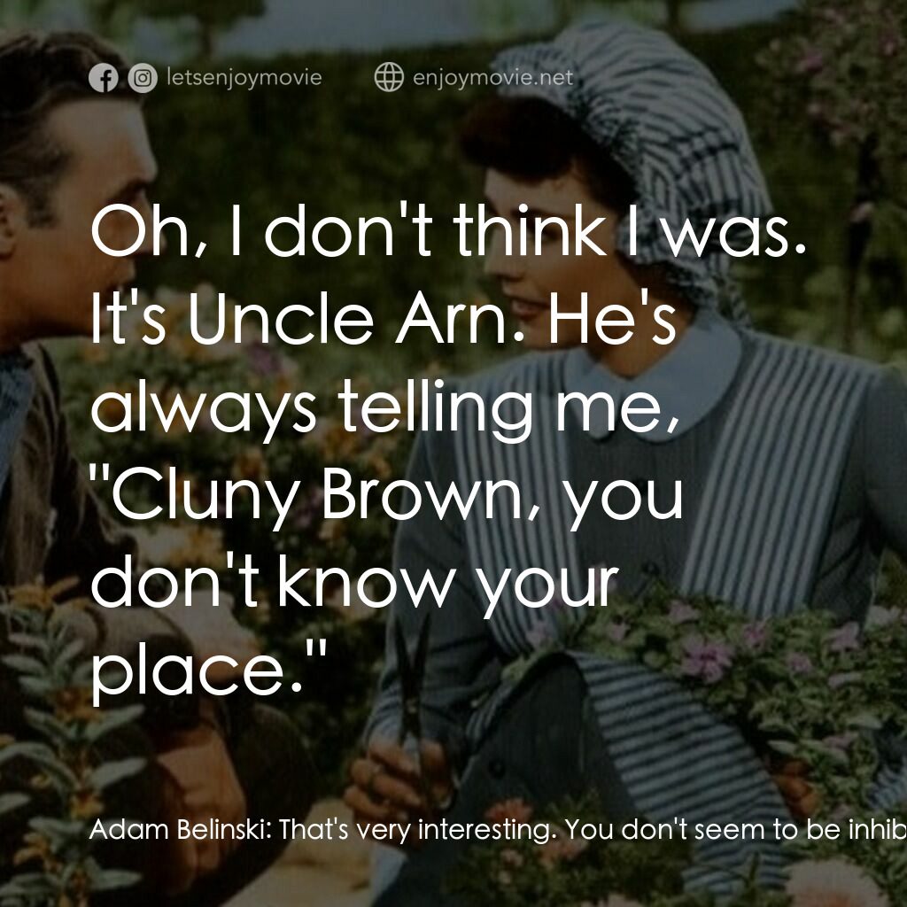 佳偶天成電影對白：Adam Belinski:  That's very interesting. You don't seem to be inhibited. Tell to 