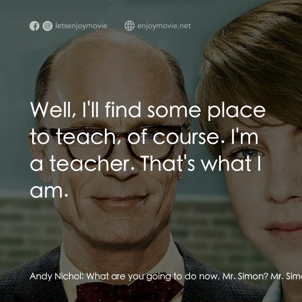 《這就是我》經典台詞：Andy Nichol:  What are you going to do now, Mr. Si ...