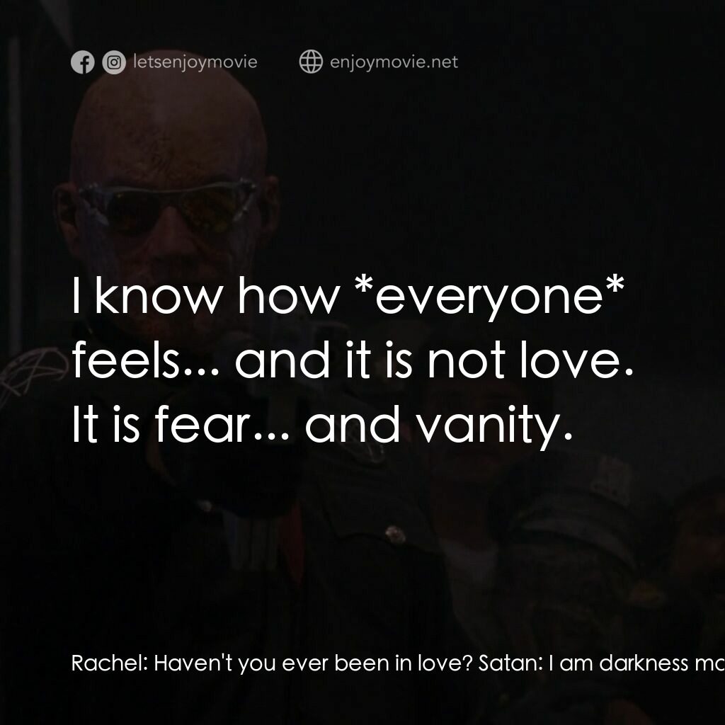 《地獄通道》經典台詞：Rachel:  Haven't you ever been in love? Satan: ...