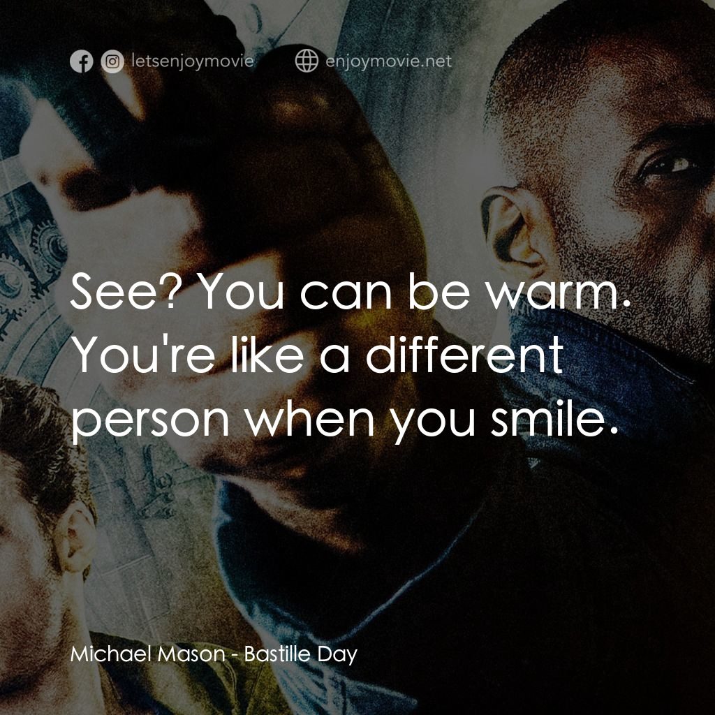 反恐局中局經典對白：Michael Mason: See? You can be warm. You're like a different person when you smile.