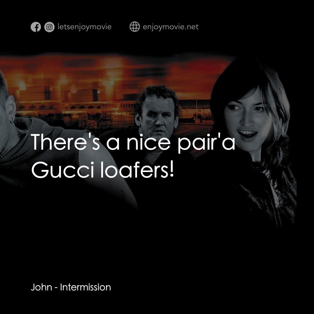 玩命 911電影對白：John: There's a nice pair'a Gucci loafers!