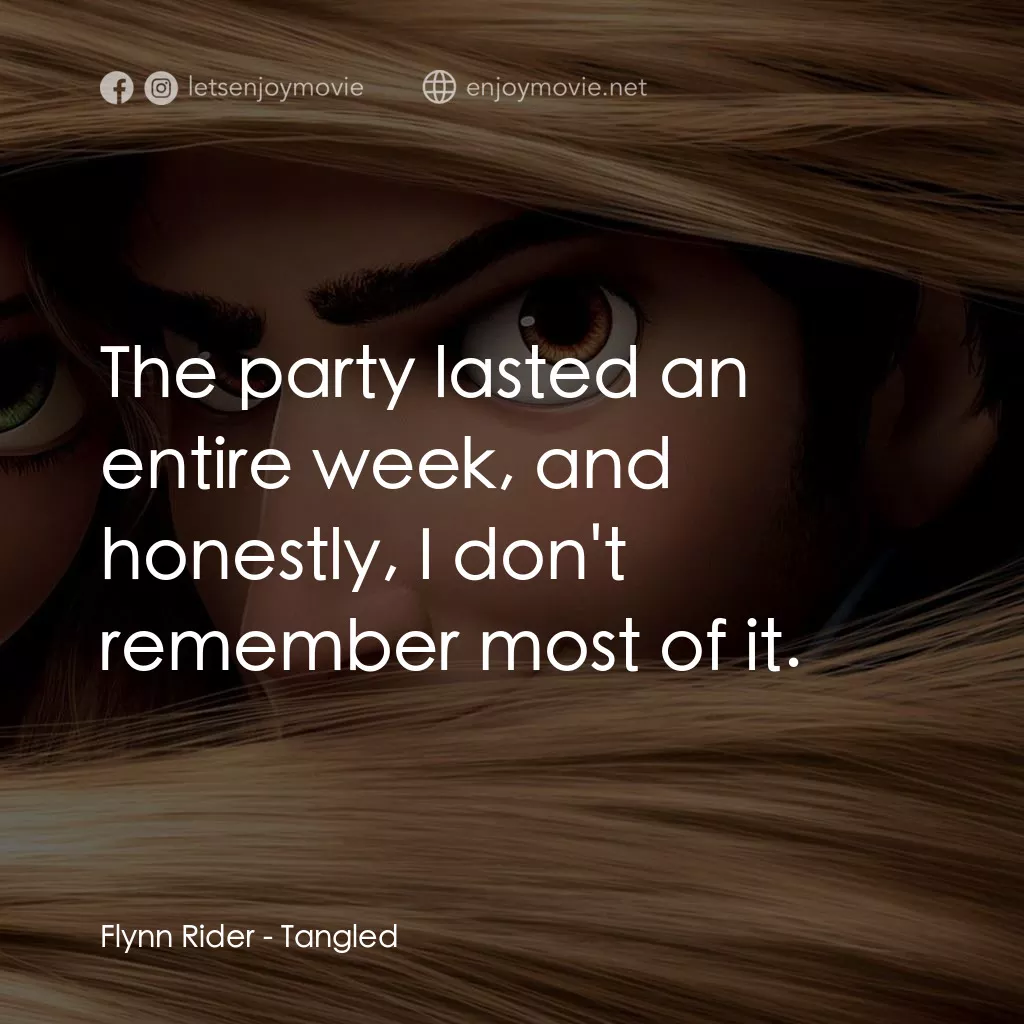 《魔髮奇緣》經典台詞：Flynn Rider: The party lasted an entire week, and  ...