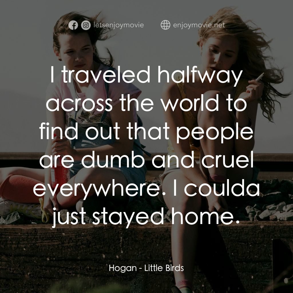 《我們是一羣小小鳥》經典台詞：Hogan: I traveled halfway across the world to find ...
