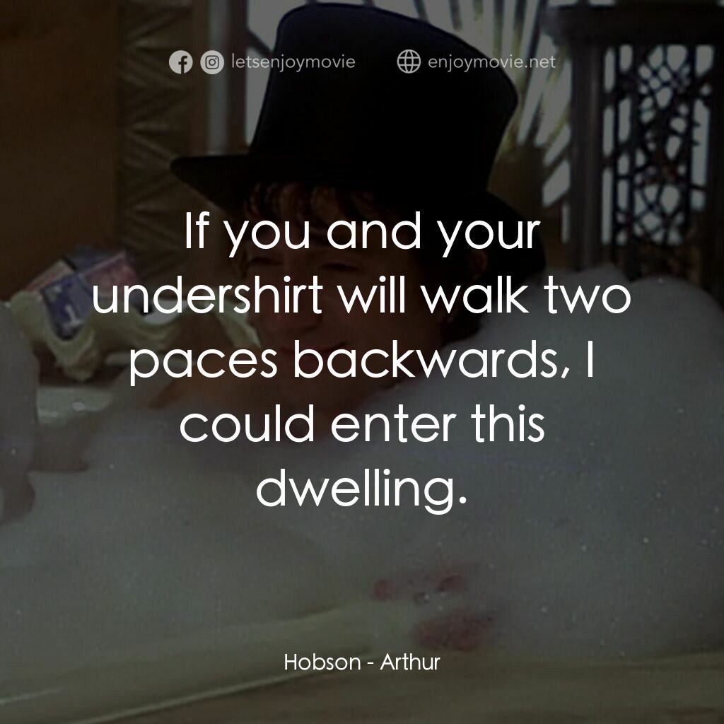 二八佳人花公子電影對白：Hobson:  If you and your undershirt will walk two paces backwards, I could enter 