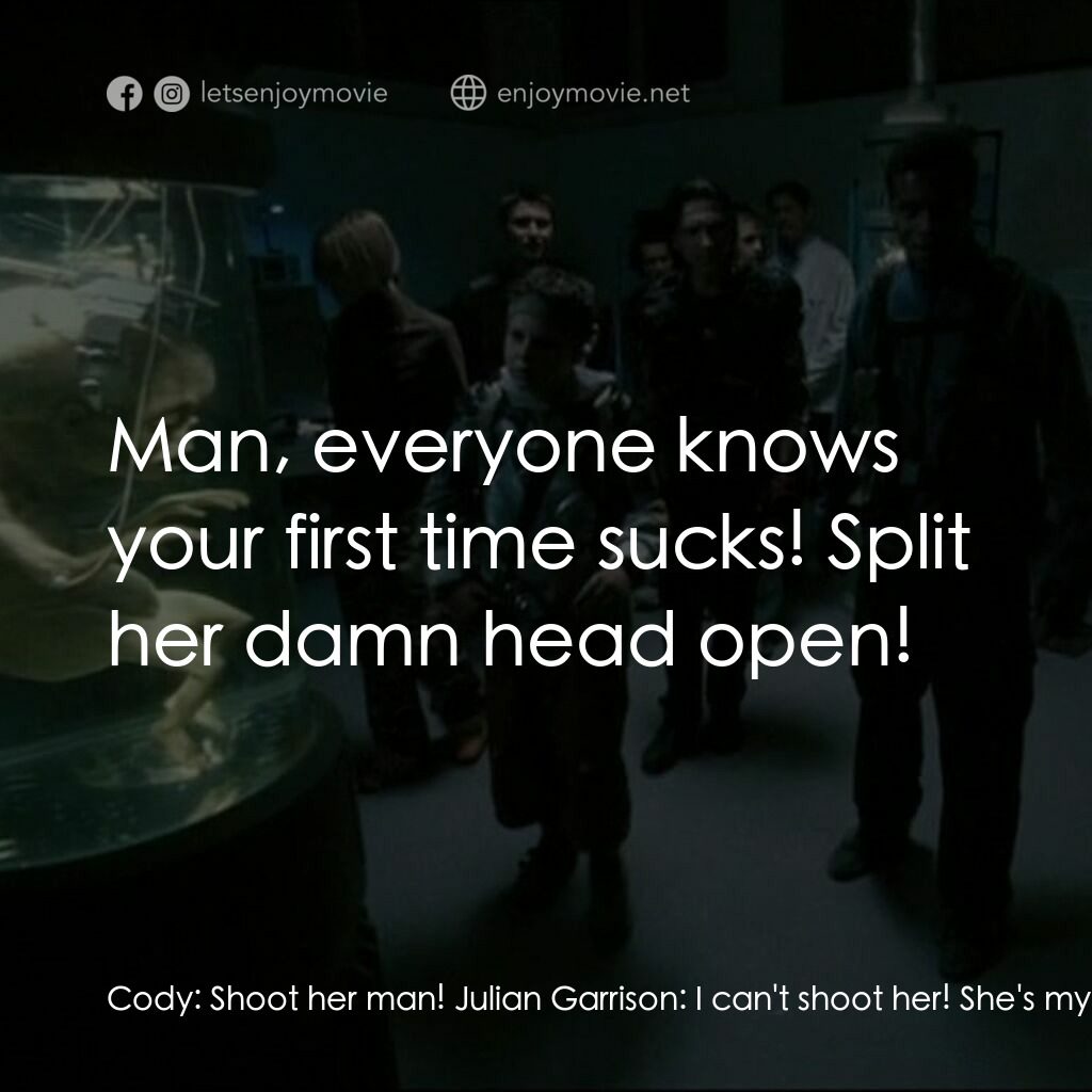 《活死人歸來 4：墓地》經典台詞：Cody:  Shoot her man! Julian Garrison:  I can' ...