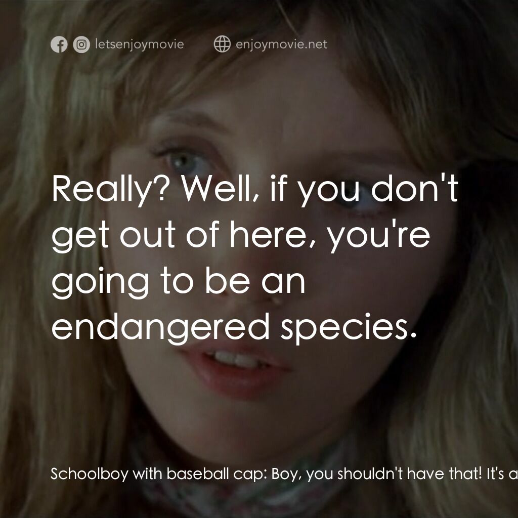 Bye Bye Monkey電影對白：Schoolboy with baseball cap:  Boy, you shouldn't have that! It's an endangered sp