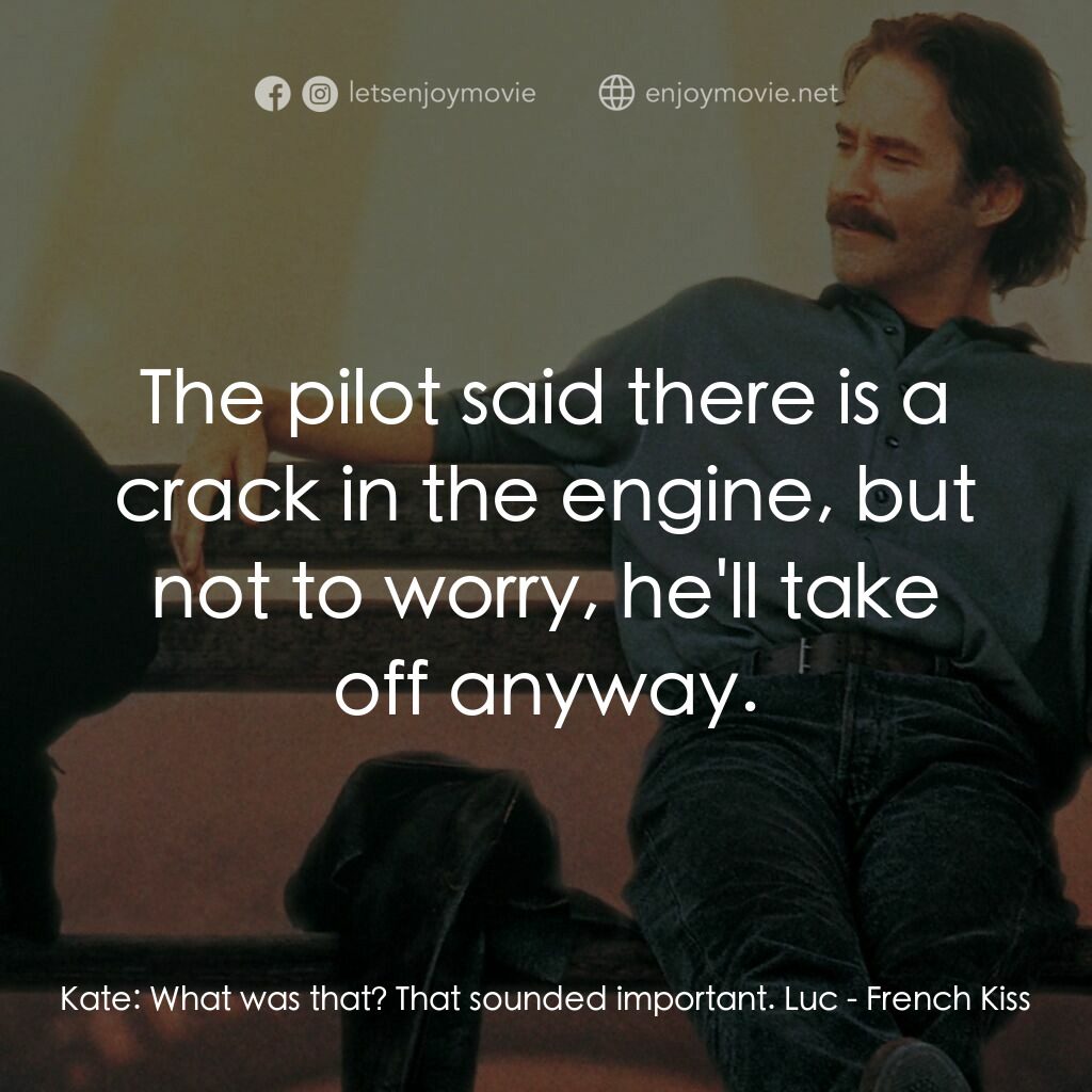 情定巴黎電影對白：Kate:  What was that? That sounded important. Luc:  The pilot said there is a cra