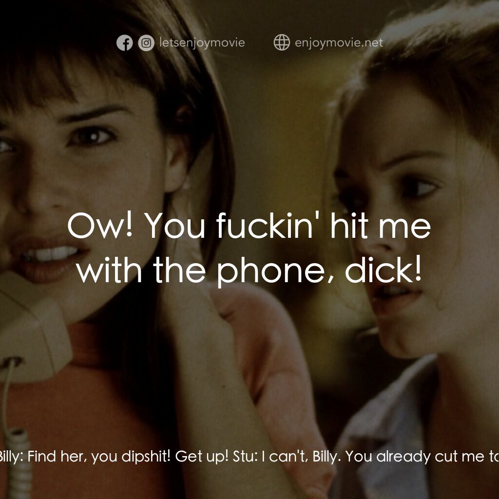 驚聲尖叫電影對白：Stu:  Shit... Billy:  What? Stu:  Oh, shit. Billy:  Where are they? Where are the