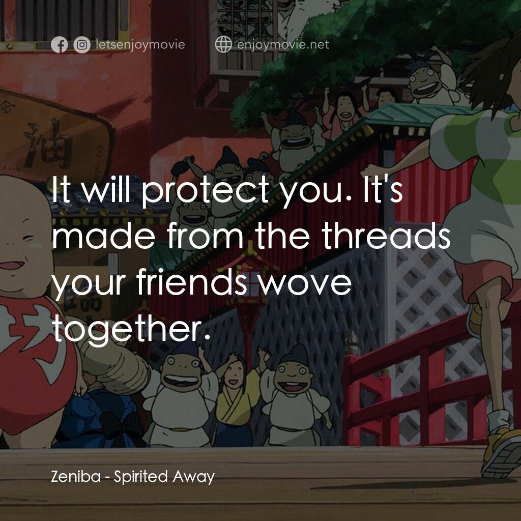 千與千尋電影對白：Zeniba:  It will protect you. It's made from the threads your friends wove togeth