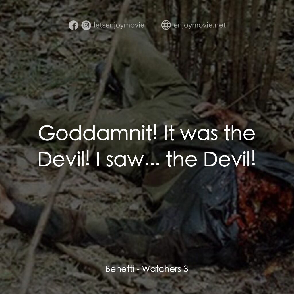 在地球染血 3電影對白：Benetti:  Goddamnit! It was the Devil! I saw... the Devil!