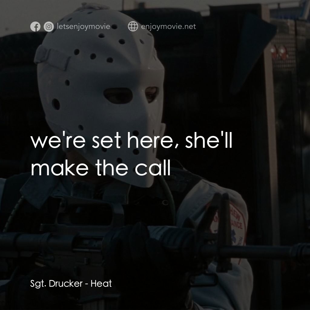 烈火悍將電影對白：Sgt. Drucker: we're set here, she'll make the call