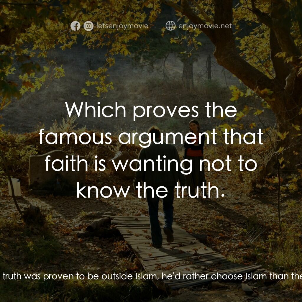 《野梨樹》經典台詞：Imam Nazmi:  Someone wrote that if the truth was p ...