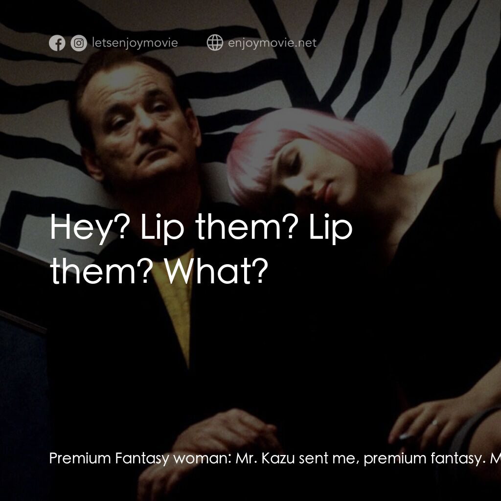 《迷失東京》經典台詞：Premium Fantasy woman:  Mr. Kazu sent me, premium  ...