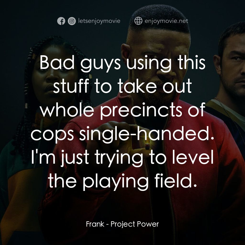 超能計劃電影對白：Frank: Bad guys using this stuff to take out whole precincts of cops single-hande