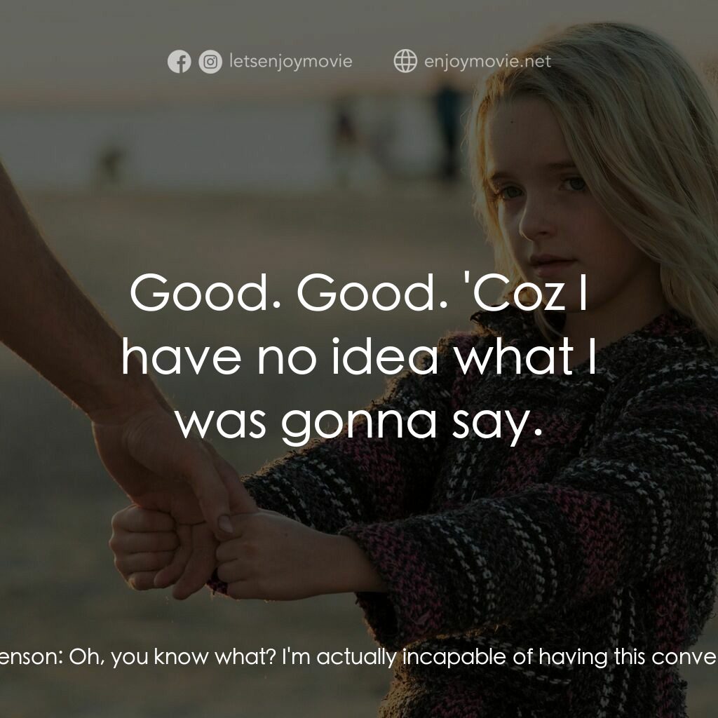 天賦的禮物電影對白：Frank Adler:  Look, I am... Bonnie Stevenson:  Oh, you know what? I'm actually in