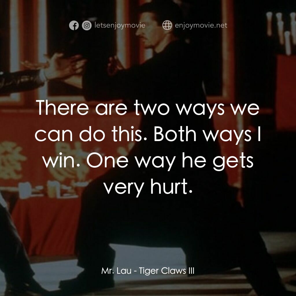 《捍衞危機 3》經典台詞：Mr. Lau:  There are two ways we can do this. Both  ...