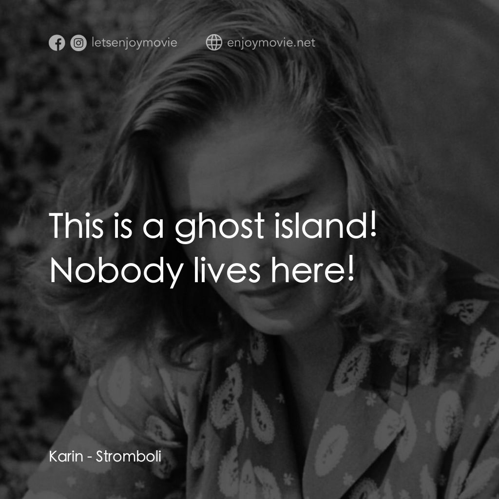 《火山邊緣之戀》經典台詞：Karin: This is a ghost island! Nobody lives here!