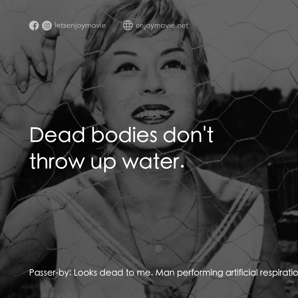 花街春夢電影對白：Passer-by:  Looks dead to me. Man performing artificial respiration:  Dead bodies