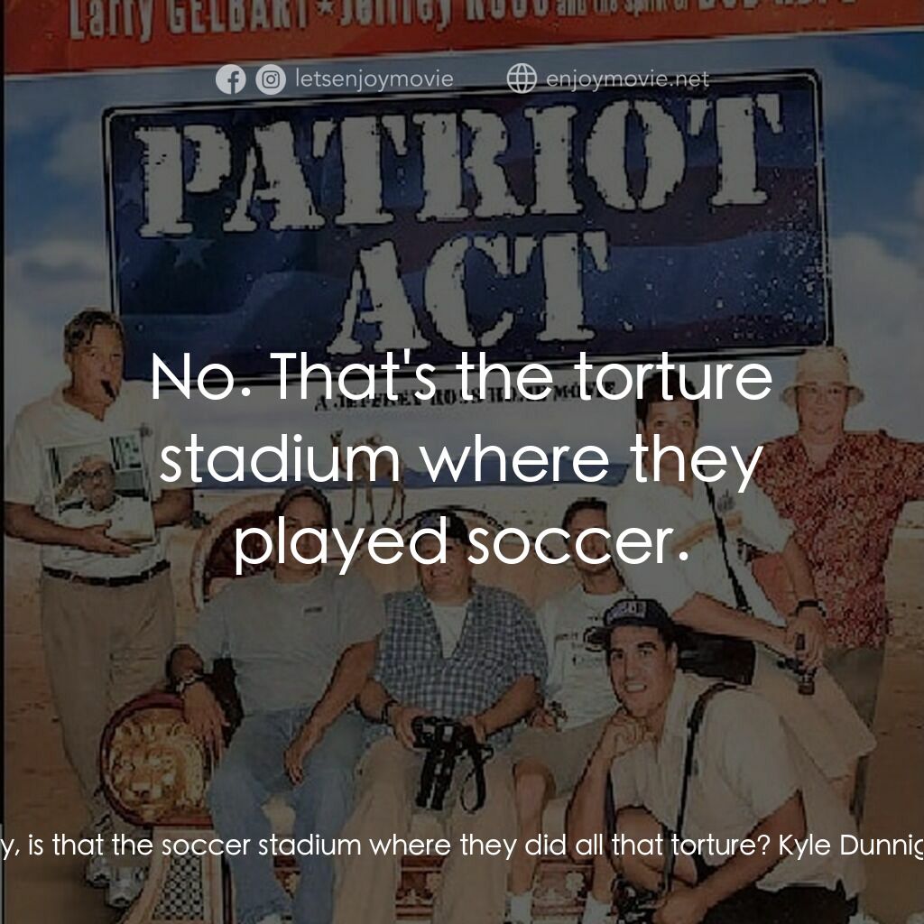 《Patriot Act》經典台詞：Drew Carey:  Say, is that the soccer stadium where ...