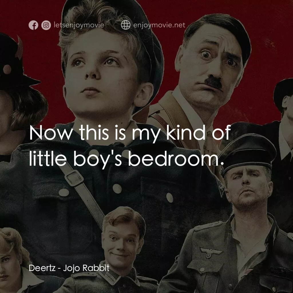 陽光兔仔兵電影對白：Deertz:  Now this is my kind of little boy's bedroom.