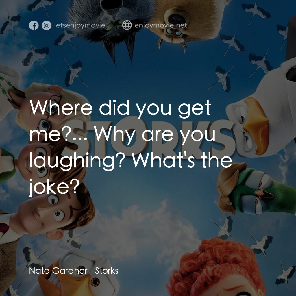 BB宅急便電影對白：Nate Gardner:  Where did you get me?... Why are you laughing? What's the joke?