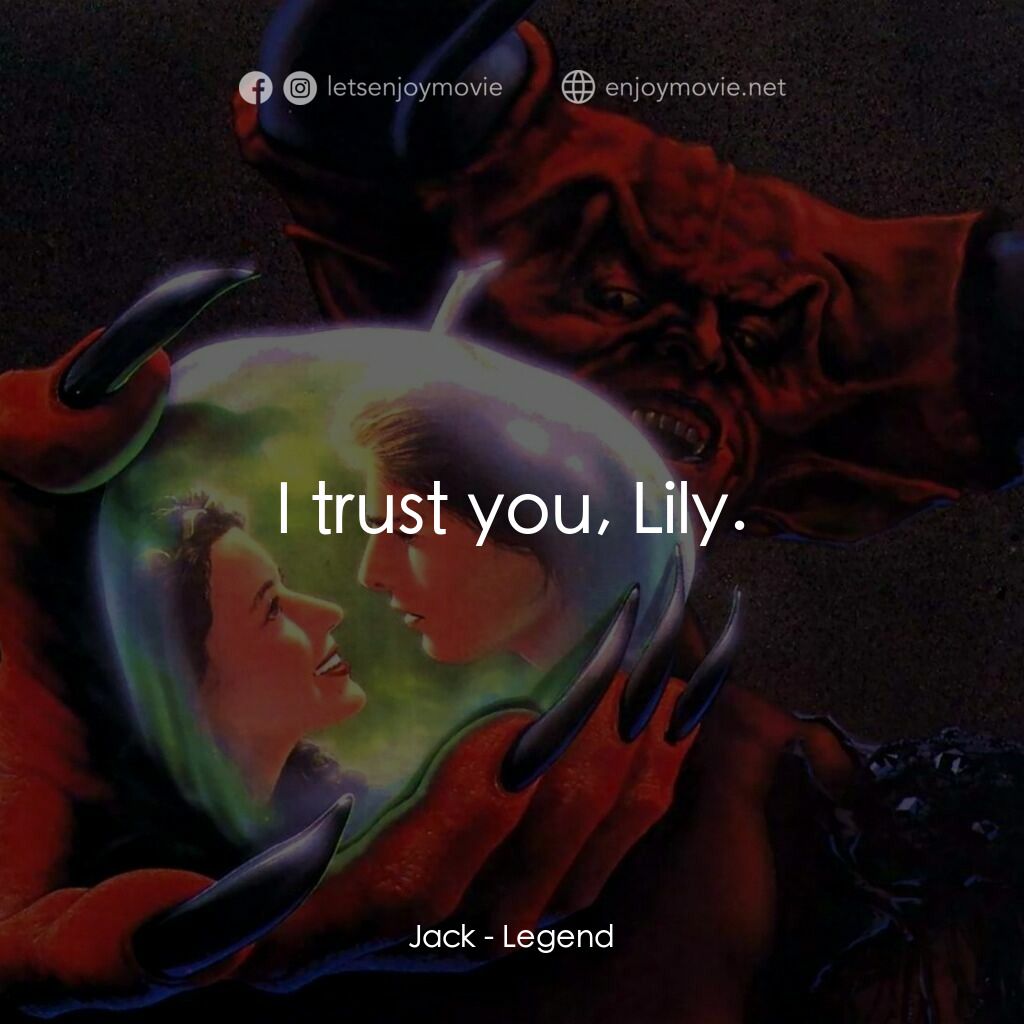黑魔王電影對白：Jack:  I trust you, Lily.