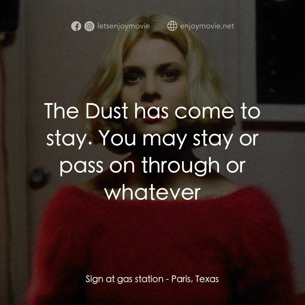 巴黎德州電影對白：Sign at gas station:  The Dust has come to stay. You may stay or pass on through 