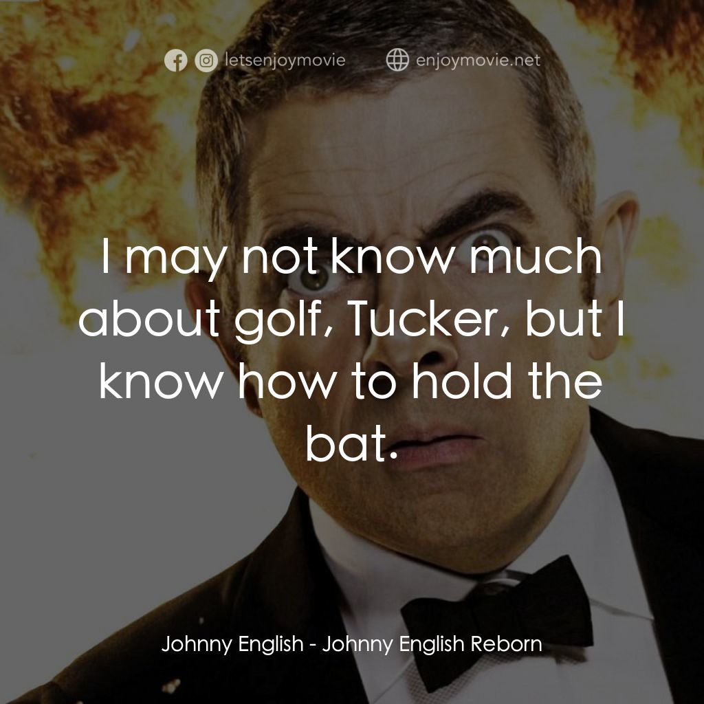 《凸搥特派員：二度出包》經典台詞：Johnny English: I may not know much about golf, Tu ...