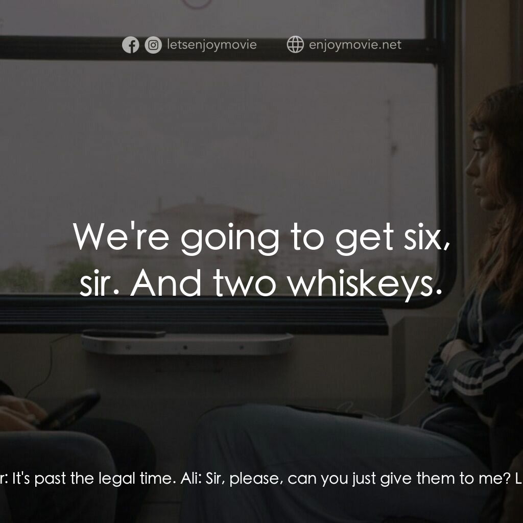 明日單程列車電影對白：Ali:  Two beers, sir. Buffet Seller:  It's past the legal time. Ali:  Sir, please