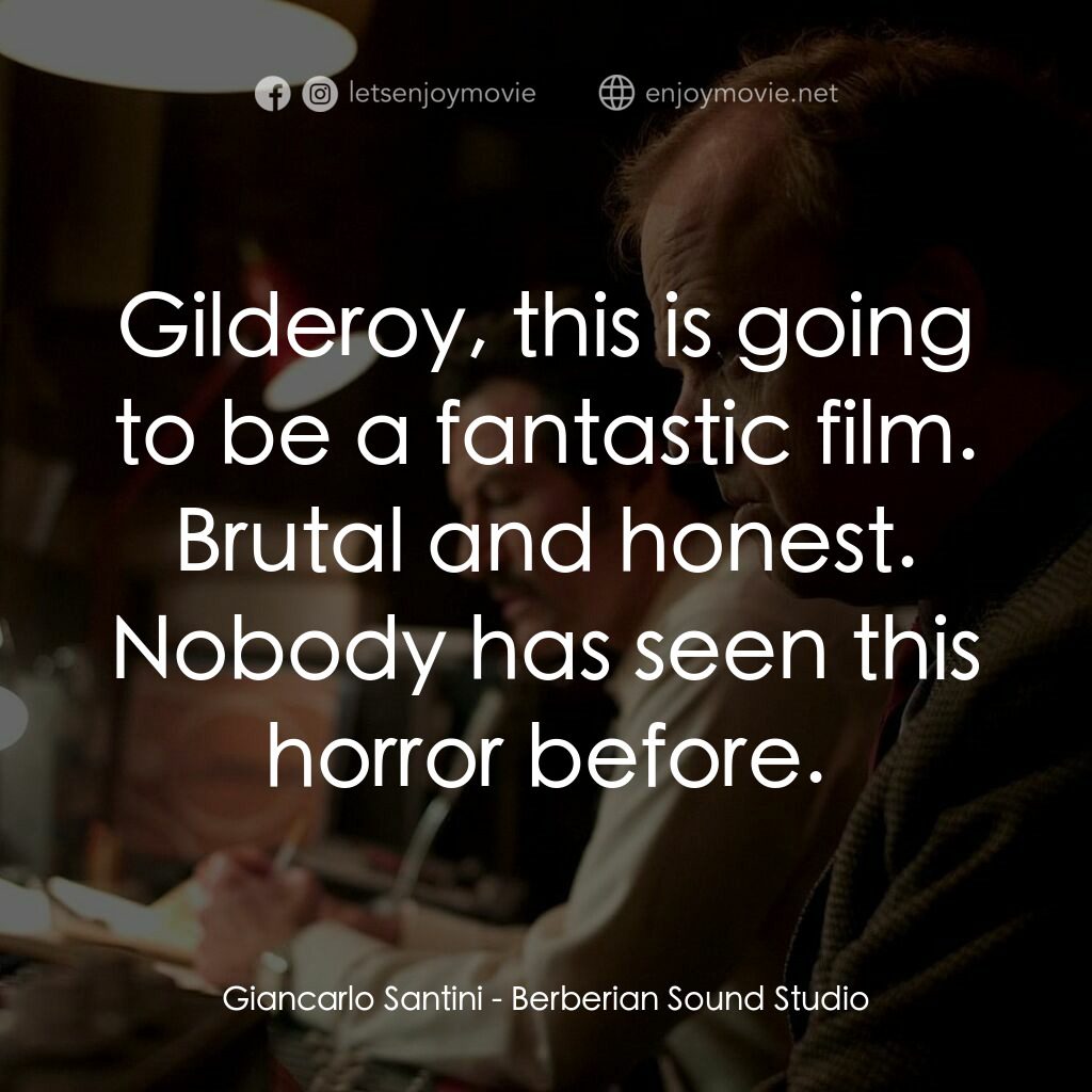 邪典錄音室電影對白：Giancarlo Santini:  Gilderoy, this is going to be a fantastic film. Brutal and ho